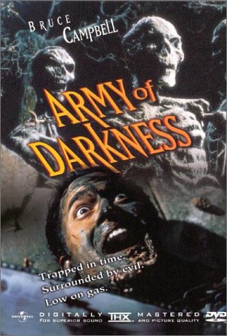   (Army of Darkness)