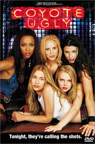    (Coyote Ugly)